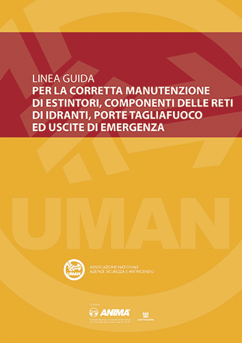 La corretta manutenzione di estintori, componenti delle reti di idranti, porte tagliafuoco ed uscite di emergenza